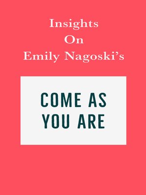cover image of Insights on Emily Nagoski's Come As You Are